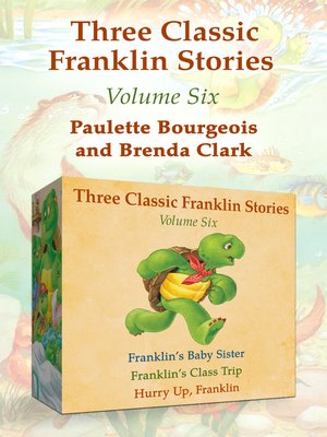 cover image of Franklin's Baby Sister, Franklin's Class Trip, and Hurry Up, Franklin